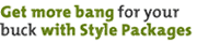Get more bag for you buck with style packages
